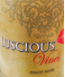 Luscious Vines Pinot Noir