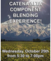 Catena Alta Component Blending Experience Wednesday, October 25th From 5:30 To 7:00 Pm