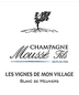 Mousse Fils Champagne Blanc de Meuniers Les Vignes de Mon Village