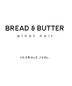 2022 Bread & Butter - Pinot Noir California (750ml)