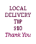 Local Delivery Tip $10