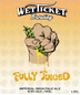 Wet Ticket Brewing - Fully Juiced (4 pack 16oz cans)