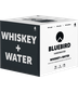 Bluebird Hardwater Whiskey + Water 4 paks