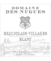 2022 Domaine des Nugues - Beaujolais Villages Blanc (750ml)