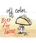 Off Color Beer 4 Tacos 4pk Cn (4 pack 16oz cans)