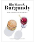 Big Macs & Burgundy: Wine Pairings for the Real World - Book by Vanessa Price