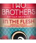 Two Brothers In The Flesh 12oz