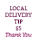 Local Delivery Tip $5