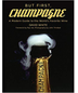 But First, Champagne: A Modern Guide to the Worlds Favorite Wine