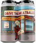 Pipeworks Drive Through Meatballs: Under New Management (4 pack 16oz cans)