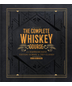 The Complete Whiskey Course: A Comprehensive Tasting School in Ten Classes