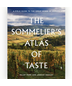 The Sommelier's Atlas of Taste by Rajat Parr and Jordan Mackay (Hardcover)